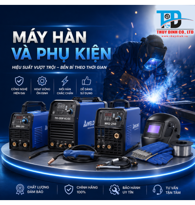 MÁY HÀN VÀ PHỤ KIỆN